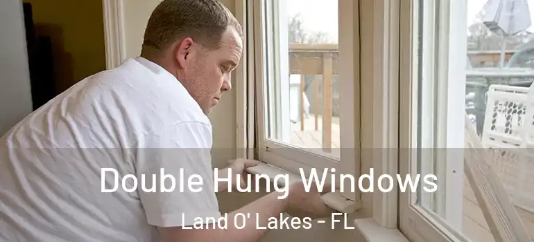  Double Hung Windows Land O' Lakes - FL