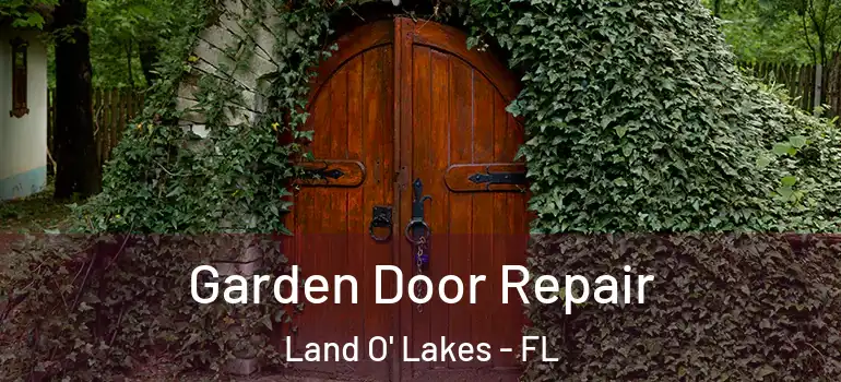  Garden Door Repair Land O' Lakes - FL